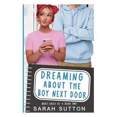 "Dreaming About the Boy Next Door" - "" ("Sutton Sarah")