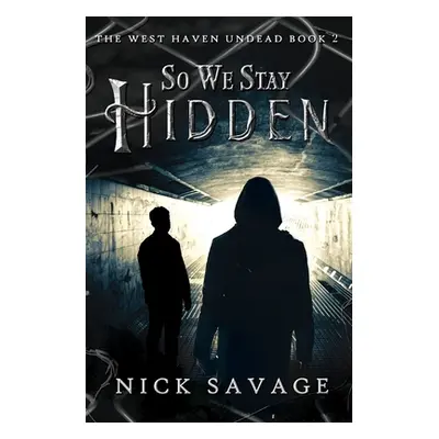 "So We Stay Hidden" - "" ("Savage Nick")