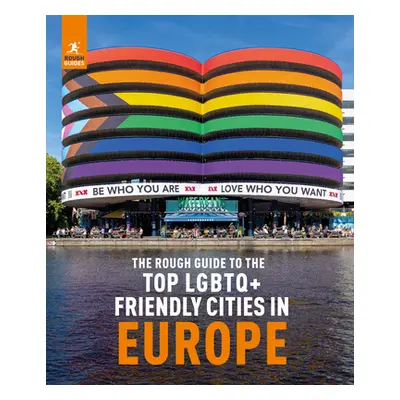 "The Rough Guide to Top LGBTQ+ Friendly Places in Europe" - "" ("Guides Rough")