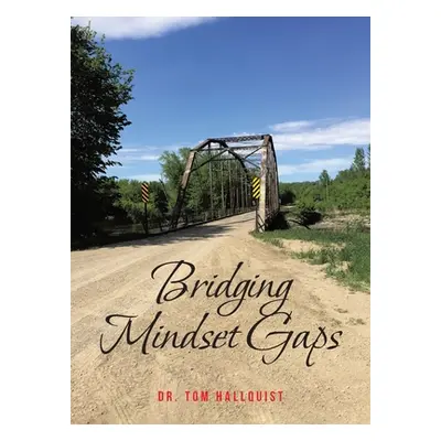 "Bridging Mindset Gaps" - "" ("Hallquist Tom")