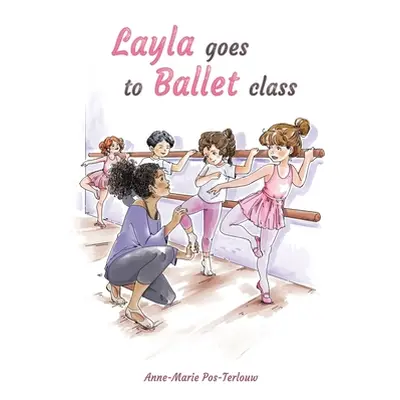 "Layla goes to ballet class" - "" ("Pos-Terlouw Anne-Marie")