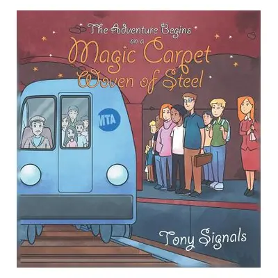 "The Adventure Begins on a Magic Carpet Woven of Steel" - "" ("Signals Tony")