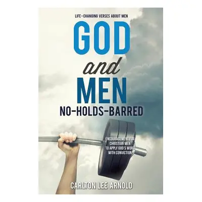 "God and Men: No-Holds-Barred" - "" ("Arnold Carlton Lee")