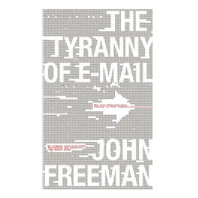 "Tyranny of E-mail: The Four-Thousand-Year Journey to Your Inbox" - "" ("Freeman John")