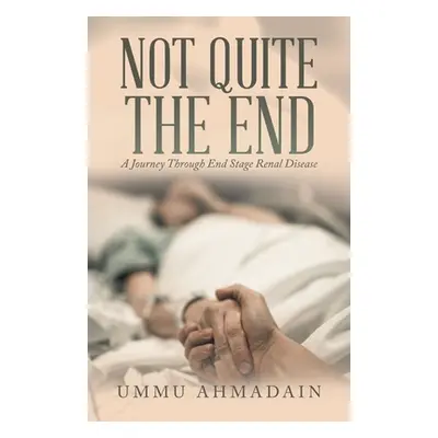 "Not Quite the End: (Revised Edition)" - "" ("Ahmadain Ummu")