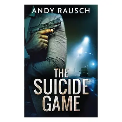 "The Suicide Game" - "" ("Rausch Andy")