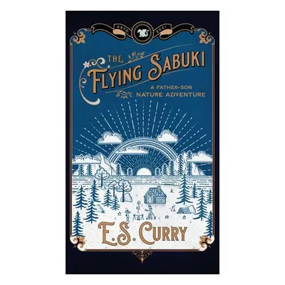 "The Flying Sabuki: A Father-Son Nature Adventure" - "" ("Curry E. S.")