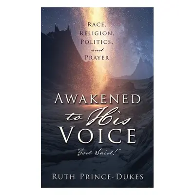 "Awakened to His Voice: God Said!" - "" ("Prince-Dukes Ruth")