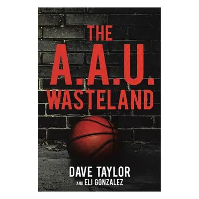 "The A.A.U. Wasteland" - "" ("Taylor Dave")