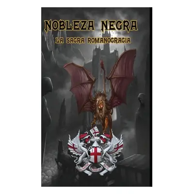 "Nobleza Negra: La Sacra Romanocracia" - "" ("Kamuz Alex")