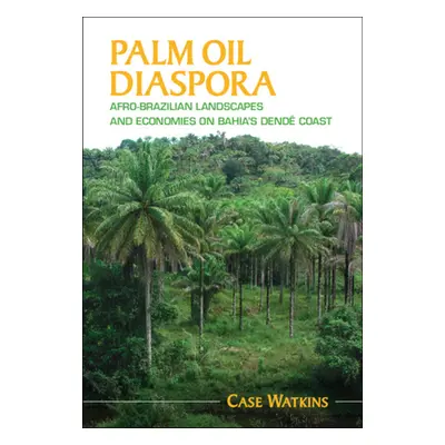 "Palm Oil Diaspora" - "" ("Watkins Case")