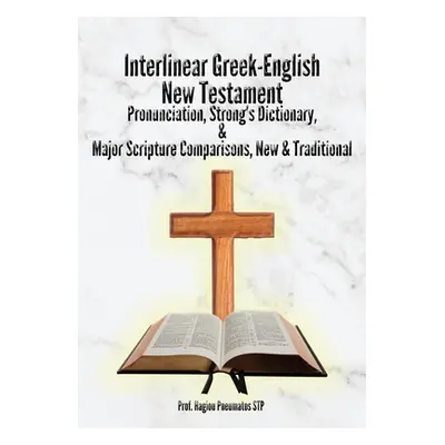 "Interlinear Greek-English New Testament: Pronunciation, Strong's Dictionary & Transliteration, 