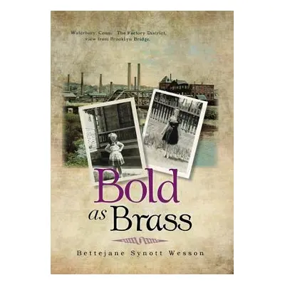 "Bold as Brass" - "" ("Wesson Bettejane Synott")