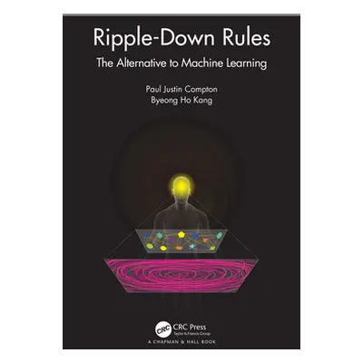 "Ripple-Down Rules: The Alternative to Machine Learning" - "" ("Compton Paul")