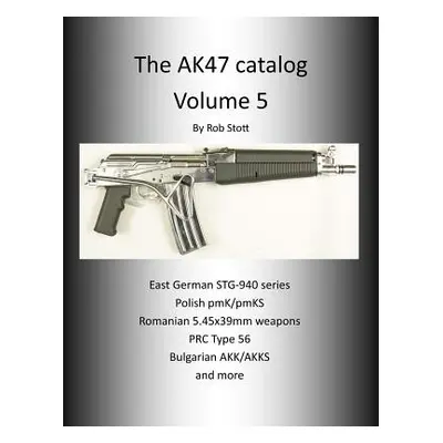 "The AK47 Catalog Volume 5" - "" ("Stott Rob")