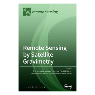 "Remote Sensing by Satellite Gravimetry" - "" ("Gruber Thomas")