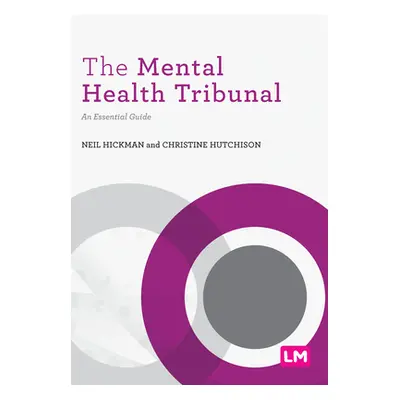 "The Mental Health Tribunal: An Essential Guide" - "" ("Hickman Neil")