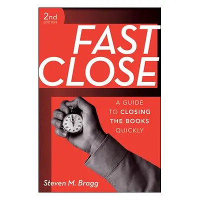 "Fast Close 2E" - "" ("Bragg Steven M.")