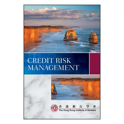 "Credit Risk Management" - "" ("Hong Kong Institute of Bankers (Hkib)")