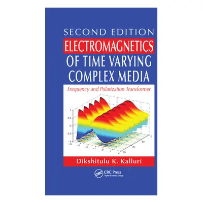 "Electromagnetics of Time Varying Complex Media: Frequency and Polarization Transformer, Second 