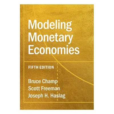 "Modeling Monetary Economies" - "" ("Champ Bruce")