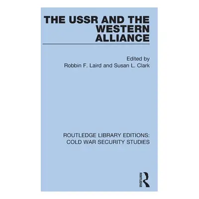 "The USSR and the Western Alliance" - "" ("Laird Robbin F.")