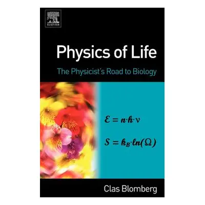 "Physics of Life: The Physicist's Road to Biology" - "" ("Blomberg Clas")