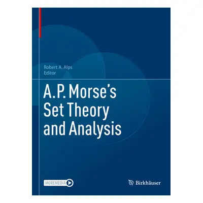 "A.P. Morse's Set Theory and Analysis" - "" ("Alps Robert A.")