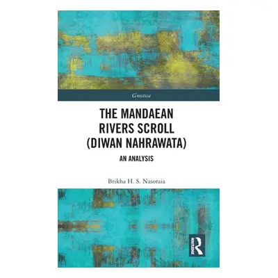 "The Mandaean Rivers Scroll (Diwan Nahrawatha): An Analysis" - "" ("Nasoraia Brikha H. S.")