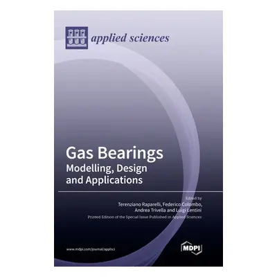 "Gas Bearings: Modelling, Design and Applications" - "" ("Raparelli Terenziano")