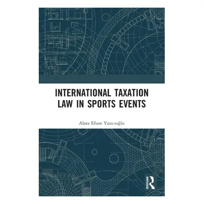 "International Taxation Law in Sports Events" - "" ("Efsun Yazıcıoğlu Alara")