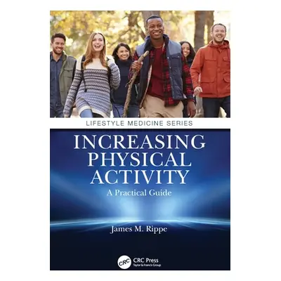 "Increasing Physical Activity: A Practical Guide: A Practical Guide" - "" ("Rippe James M.")