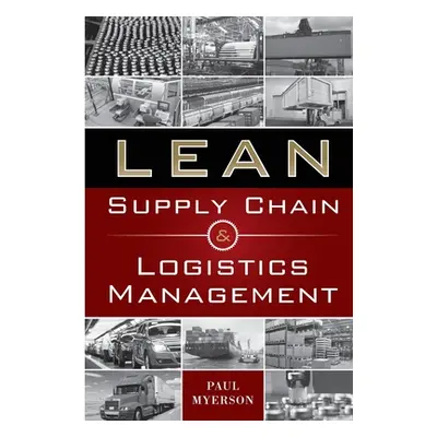 "Lean Supply Chain and Logistics Mgnt (Pb)" - "" ("Myerson Paul")