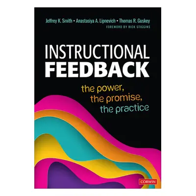 "Instructional Feedback: The Power, the Promise, the Practice" - "" ("Smith Jeffrey K.")