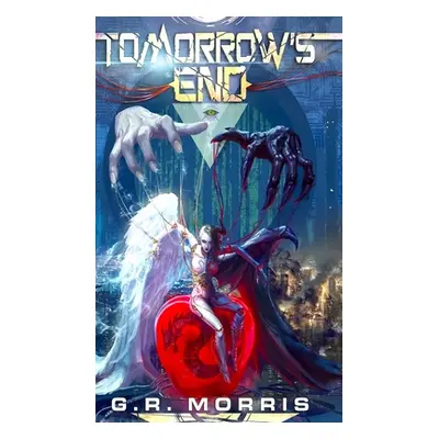 "Tomorrows End: The path of a savior" - "" ("Morris G. R.")