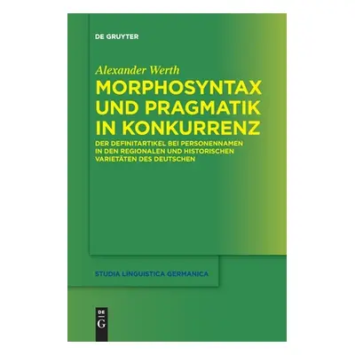 "Morphosyntax und Pragmatik in Konkurrenz" - "" ("Werth Alexander")