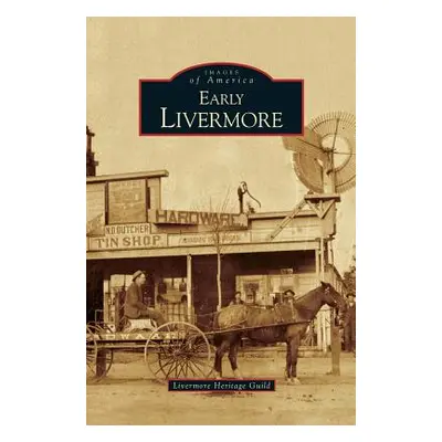 "Early Livermore" - "" ("Livermore Heritage Guild")