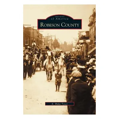 "Robeson County" - "" ("Tyner K. Blake")