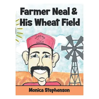 "Farmer Neal & His Wheat Field" - "" ("Stephenson Monica")