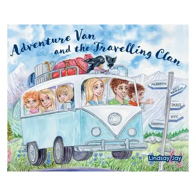 "Adventure Van and the Travelling Clan" - "" ("Jay Lindsay")