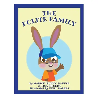 "The Polite Family" - "" ("Banner Marion Bunny")