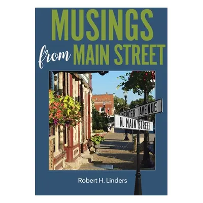 "Musings from Main Street" - "" ("Linders Robert H.")