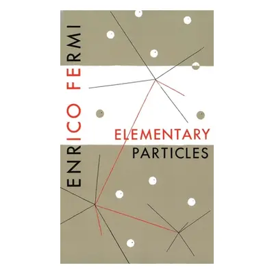 "Elementary Particles" - "" ("Fermi Enrico")