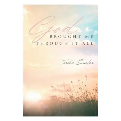 "God Brought Me Through It All" - "" ("Sumlin Tinika")