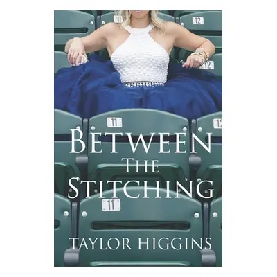 "Between The Stitching" - "" ("Higgins Taylor")