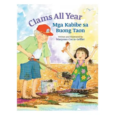 "Clams All Year / MGA Kabibe Sa Buong Taon: Babl Children's Books in Tagalog and English" - "" (