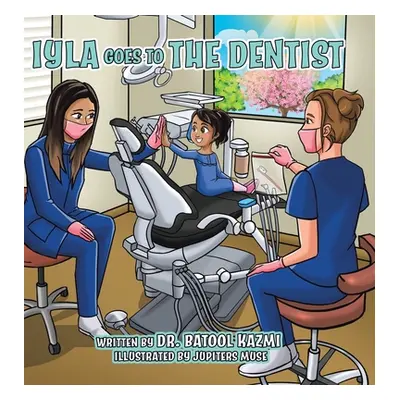 "Iyla Goes to the Dentist" - "" ("Kazmi Batool")