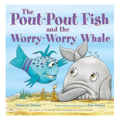 "The Pout-Pout Fish and the Worry-Worry Whale" - "" ("Diesen Deborah")