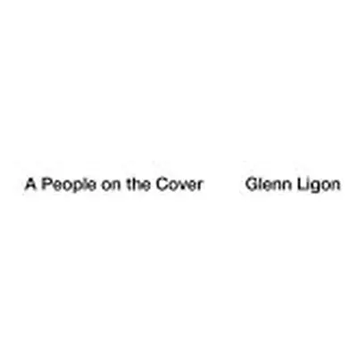 "Glenn Ligon: People on the Cover" - "" ("Ligon Glenn")