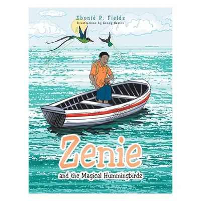 "Zenie and the Magical Hummingbirds" - "" ("Fields Eboni P.")